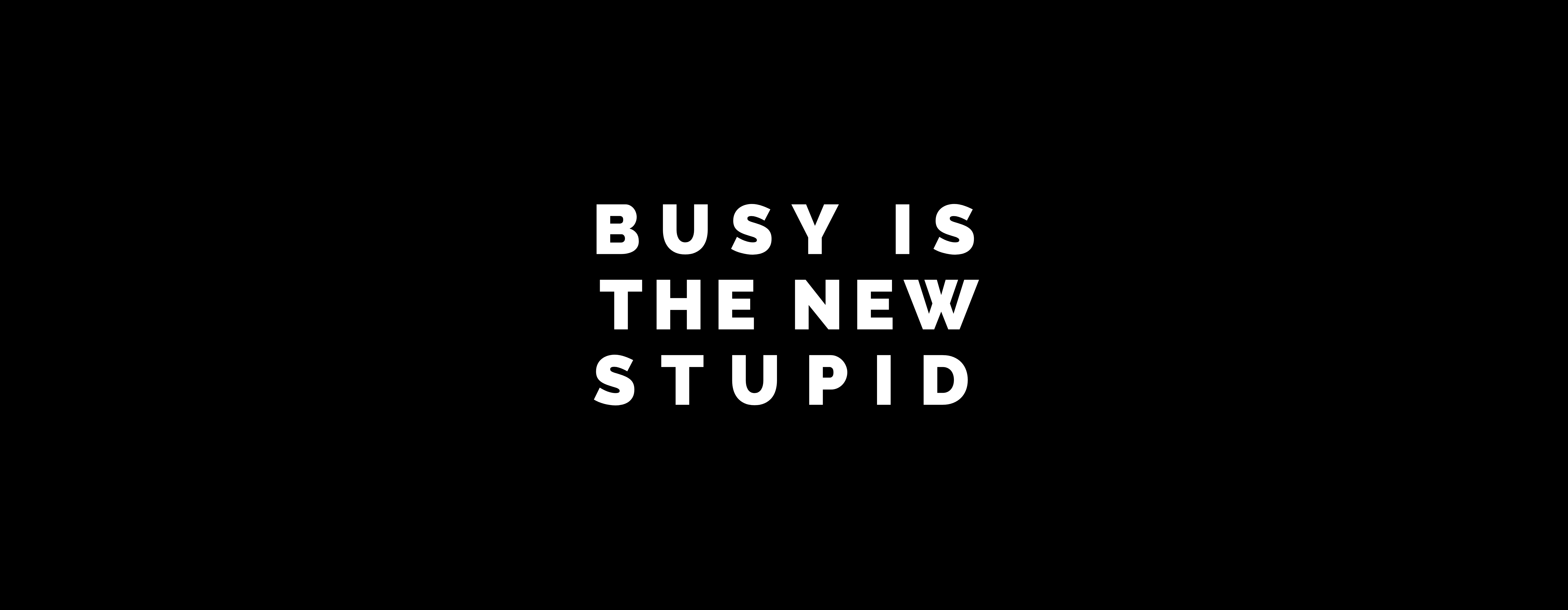 time management for leaders cover: busy is the new stupid